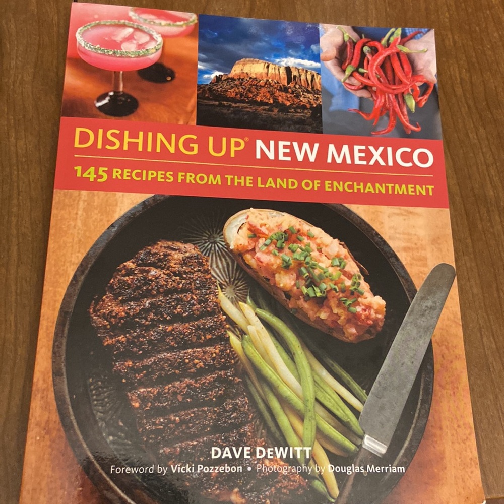 Dishing up New Mexico 145 Recipes from the land of Enchantment Recipe Book